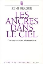 Couverture du livre « Les ancres dans le ciel » de Remi Brague aux éditions Seuil