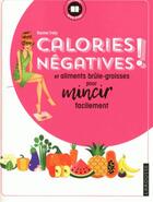 Couverture du livre « Calories négatives et aliments brûle-graisses pour mincir facilement » de Rachel Frely aux éditions Larousse