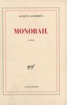 Couverture du livre « Monorail » de Jacques Audiberti aux éditions Gallimard