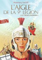 Couverture du livre « L'aigle de la 9e légion » de Rosemary Sutcliff aux éditions Gallimard-jeunesse