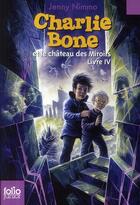 Couverture du livre « Charlie Bone Tome 4 ; le château des miroirs » de Jenny Nimmo aux éditions Gallimard-jeunesse