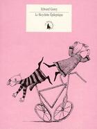 Couverture du livre « La bicyclette épilectique » de Gorey Edward aux éditions Gallimard