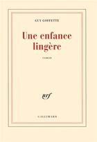 Couverture du livre « Une enfance lingère » de Guy Goffette aux éditions Gallimard