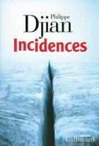 Couverture du livre « Incidences » de Philippe Djian aux éditions Gallimard