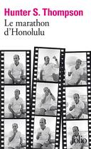 Couverture du livre « Le marathon d'Honolulu » de Hunter S. Thompson aux éditions Folio