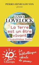 Couverture du livre « La terre est un être vivant ; l'hypothèse Gaïa » de James Lovelock aux éditions Flammarion