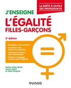 Couverture du livre « J'enseigne l'égalité filles-garçons (2e édition) » de Fanny Gallot et Naima Anka Idrissi et Gael Pasquier aux éditions Dunod