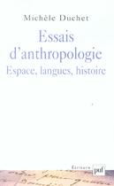 Couverture du livre « Essais d'anthropologie - espace, langues, histoire » de Michèle Duchet aux éditions Puf
