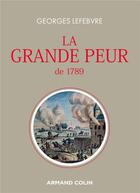 Couverture du livre « La grande peur de 1789 (3e édition) » de Georges Lefebvre aux éditions Armand Colin