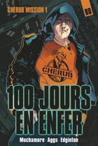Couverture du livre « Cherub Tome 1 : 100 jours en enfer » de Robert Muchamore et Ian Edginton et John Aggs aux éditions Casterman