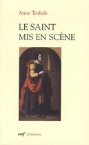 Couverture du livre « Le saint mis en scene » de Anne Teulade aux éditions Cerf