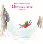 Couverture du livre « Minusculette en hiver » de Kimiko et Christine Davenier aux éditions Ecole Des Loisirs