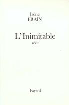 Couverture du livre « L'inimitable » de Irene Frain aux éditions Fayard