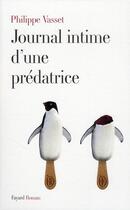 Couverture du livre « Journal intime d'une prédatrice » de Philippe Vasset aux éditions Fayard