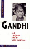 Couverture du livre « Gandhi ; sagesse de la non-violence » de Jean-Marie Muller aux éditions Desclee De Brouwer