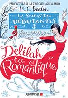 Couverture du livre « La saison des débutantes Tome 3 : Delilah la romantique » de M.C. Beaton aux éditions Albin Michel