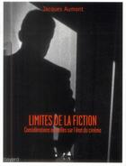Couverture du livre « Les limites de la fiction » de Jacques Aumont aux éditions Bayard