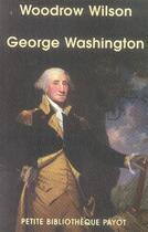 Couverture du livre « George Washington » de Wilson Woodrow aux éditions Payot