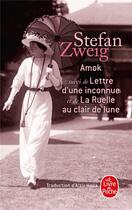 Couverture du livre « Amok ; lettre d'une inconnue » de Stefan Zweig aux éditions Le Livre De Poche