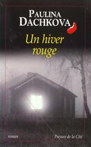 Couverture du livre « Un Hiver Rouge » de Paulina Dachkova aux éditions Presses De La Cite