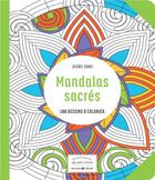 Couverture du livre « Mandalas sacrés ; 100 dessins à colorier » de Jesus Sanz aux éditions Solar