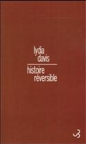Couverture du livre « Histoire réversible » de Lydia Davis aux éditions Christian Bourgois