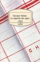 Couverture du livre « La légende des repas » de Georges Haldas aux éditions Motifs