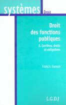 Couverture du livre « Droit des fonctions publiques, carrieres, droits et obligations. » de Hamon F. aux éditions Lgdj