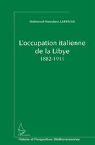 Couverture du livre « L'occupation italienne de la Libye (1882-1911) » de Mahmoud-Hamdane Larfaoui aux éditions L'harmattan