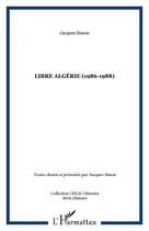 Couverture du livre « Libre algérie (1986-1988) » de Jacques Simon aux éditions Editions L'harmattan