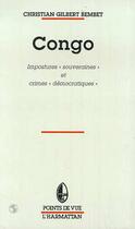 Couverture du livre « Congo ; impostures souveraines et crimes démocratiques » de Christian Gilbert Bembet aux éditions Editions L'harmattan