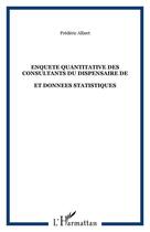 Couverture du livre « Enquête quantitative des consultants du dispensaire de : et données statistiques » de Frederic Albert aux éditions Editions L'harmattan