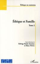Couverture du livre « Éthique et famille t.2 » de Edwige Rude-Antoine et Marc Pievic aux éditions L'harmattan