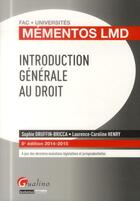 Couverture du livre « Introduction générale au droit ; 2014-2015 (8e édition) » de Sophie Druffin-Bricca et Laurence Caroline Henry aux éditions Gualino