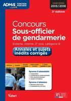 Couverture du livre « Concours sous officier de gendarmerie ; catégorie B ; annales et sujets inédits corrigés (3e édition) » de  aux éditions Vuibert