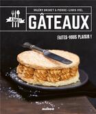 Couverture du livre « Gâteaux » de Pierre-Louis Viel et Valery Drouet aux éditions Mango