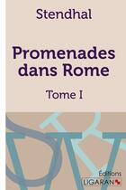 Couverture du livre « Promenades dans Rome » de Stendhal aux éditions Ligaran