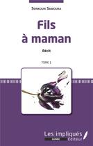 Couverture du livre « Fils à maman t.1 » de Seinkoun Samoura aux éditions Les Impliques