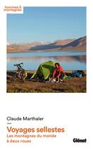 Couverture du livre « Voyages sellestes ; les montagnes du monde à deux roues » de Claude Marthaler aux éditions Glenat
