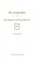 Couverture du livre « Dix façons de le préparer : la vergeoise » de Marie Dargent aux éditions Les Editions De L'epure