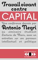 Couverture du livre « Travail vivant contre capital » de Toni Negri aux éditions Editions Sociales