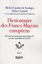 Couverture du livre « Dictionnaire des francs-macons europeens ti » de De Soulages / Lamant aux éditions Dualpha