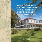 Couverture du livre « Des résidences des gouverneurs aux résidences préfectorales en Guadeloupe » de Daniel Dabriou aux éditions Herve Chopin