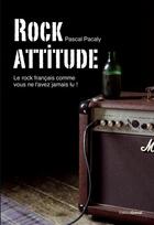 Couverture du livre « Rock attitude » de Pascal Pacaly aux éditions Grimal