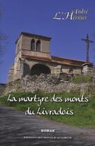 Couverture du livre « La martyre des monts du Livradois » de Andre L'Heritier aux éditions Monts D'auvergne