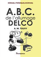 Couverture du livre « Abc de l'allumage delco » de Touvy A. M. aux éditions Decoopman