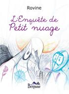 Couverture du livre « L'enquête de petit nuage » de Rovine aux éditions Bergame