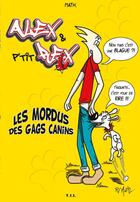 Couverture du livre « Alex & P'tit Rex ; les mordus des gags canins » de Mat H aux éditions Yil