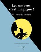 Couverture du livre « Les ombres, c'est magique ! un rêve de cinema » de Philippe Beau et Margot Hackel aux éditions A Dos D'ane