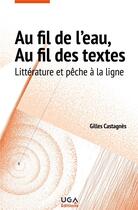 Couverture du livre « Au fil de l'eau, au fil des textes » de Castagnes Gilles aux éditions Uga Éditions